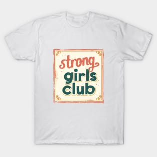 Empowerment Vintage Badge - Strong Girls Club Retro Design T-Shirt